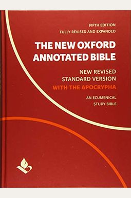 The New Oxford Annotated Bible With Apocrypha: New Revised Standard Version The New Oxford Annotated Bible With Apocrypha: New Revised Standard Version