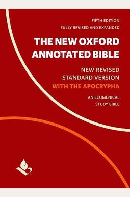 The New Oxford Annotated Bible With Apocrypha: New Revised Standard Version The New Oxford Annotated Bible With Apocrypha: New Revised Standard Version