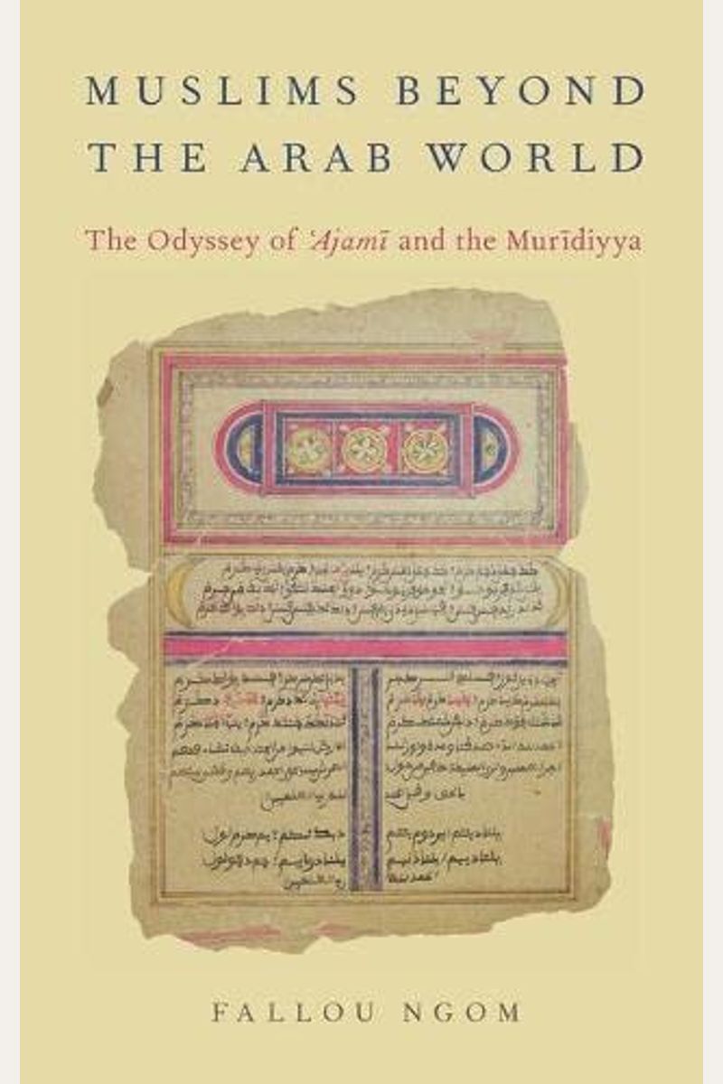 Muslims Beyond The Arab World: The Odyssey Of Ajami And The Muridiyya