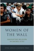 Women Of The Wall: Navigating Religion In Sacred Sites