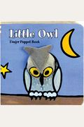 Little Owl: Finger Puppet Book: (Finger Puppet Book For Toddlers And Babies, Baby Books For First Year, Animal Finger Puppets)