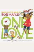 One Love: Bsed On The Song By Bob Marley
