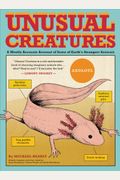 Unusual Creatures: A Mostly Accurate Account Of Some Of Earth's Strangest Animals