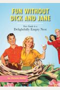 Fun without Dick and Jane: A Guide to Your De