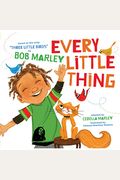 Every Little Thing: Based On The Song Three Little Birds