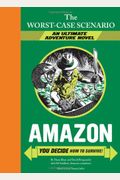 The Worst-Case Scenario: Amazon (An Ultimate Adventure Novel)