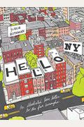 Hello, Ny: An Illustrated Love Letter To The Five Boroughs