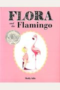 Flora And The Flamingo (Flora And Her Feathered Friends Books, Baby Books For Girls, Baby Girl Book, Picture Book For Toddlers)