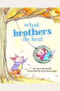 What Brothers Do Best: (Big Brother Books For Kids, Brotherhood Books For Kids, Sibling Books For Kids)