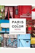 Paris In Color Notes [With 20 Envelopes]