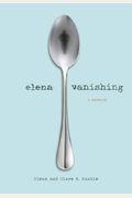 Elena Vanishing: A Memoir