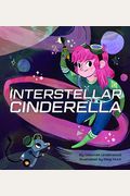 Interstellar Cinderella: (Princess Books For Kids, Books About Science)