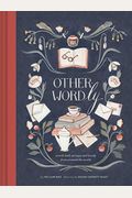Other-Wordly: Words Both Strange And Lovely From Around The World (Book Lover Gifts, Illustrated Untranslatable Word Book)