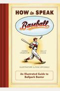 How To Speak Baseball: An Illustrated Guide To Ballpark Banter
