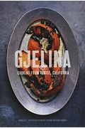 Gjelina: Cooking From Venice, California (California Cooking, Restaurant Cookbooks, Cal-Med Cookbook)