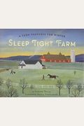 Sleep Tight Farm: A Farm Prepares For Winter