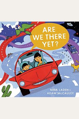 Are We There Yet? Are We There Yet?