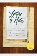 Letters Of Note: An Eclectic Collection Of Correspondence Deserving Of A Wider Audience (Book Of Letters, Correspondence Book, Private