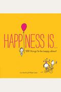 Happiness Is . . .: 500 Things To Be Happy About (Pursuing Happiness Book, Happy Kids Book, Positivity Books For Kids)