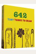 642 Tiny Things To Draw: (Drawing For Kids, Drawing Books, How To Draw Books)