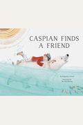 Caspian Finds A Friend: (Picture Book About Friendship For Kids, Bear Book For Children)