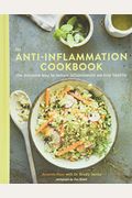 The Anti-Inflammation Cookbook: The Delicious Way To Reduce Inflammation And Stay Healthy (Anti-Inflammatory Diet Cookbook, Keto Cookbook, Celiac Cook