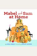 Mabel And Sam At Home: (Imagination Books For Kids, Children's Books About Creative Play)