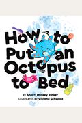 How To Put An Octopus To Bed: (Going To Bed Book, Read-Aloud Bedtime Book For Kids)