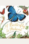 A Butterfly Is Patient: (Nature Books for Kids, Children's Books Ages 3-5, Award Winning Children's Books)
