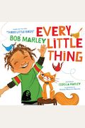 Every Little Thing: Based on the Song 'Three Little Birds' by Bob Marley (Preschool Music Books, Children Song Books, Reggae for Kids)