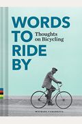 Words To Ride By: Thoughts On Bicycling