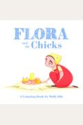 Flora And The Chicks: A Counting Book By Molly Idle (Flora And Flamingo Board Books, Baby Counting Books For Easter, Baby Farm Picture Book)