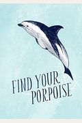 Have A Little Pun: Find Your Porpoise / Honey Bee Yourself Journal