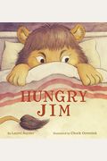 Hungry Jim: (Children's Emotion Books, Animal Books For Kids, Funny Children Books)
