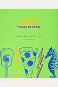 642 Things To Draw: Young Artist's Edition