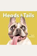 Heads & Tails: (Dog Books, Books About Dogs, Dog Gifts For Dog Lovers)