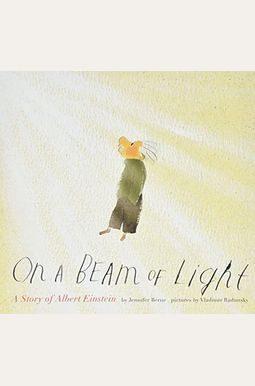 On A Beam Of Light: A Story Of Albert Einstein On A Beam Of Light: A Story Of Albert Einstein
