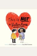 This Is Not A Valentine: (Valentines Day Gift For Kids, Children's Holiday Books)