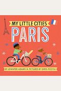 My Little Cities: Paris: (Board Books for Toddlers, Travel Books for Kids, City Children's Books)