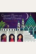 Crescent Moons And Pointed Minarets: A Muslim Book Of Shapes (Islamic Book Of Shapes For Kids, Toddler Book About Religion, Concept Book For Toddlers)