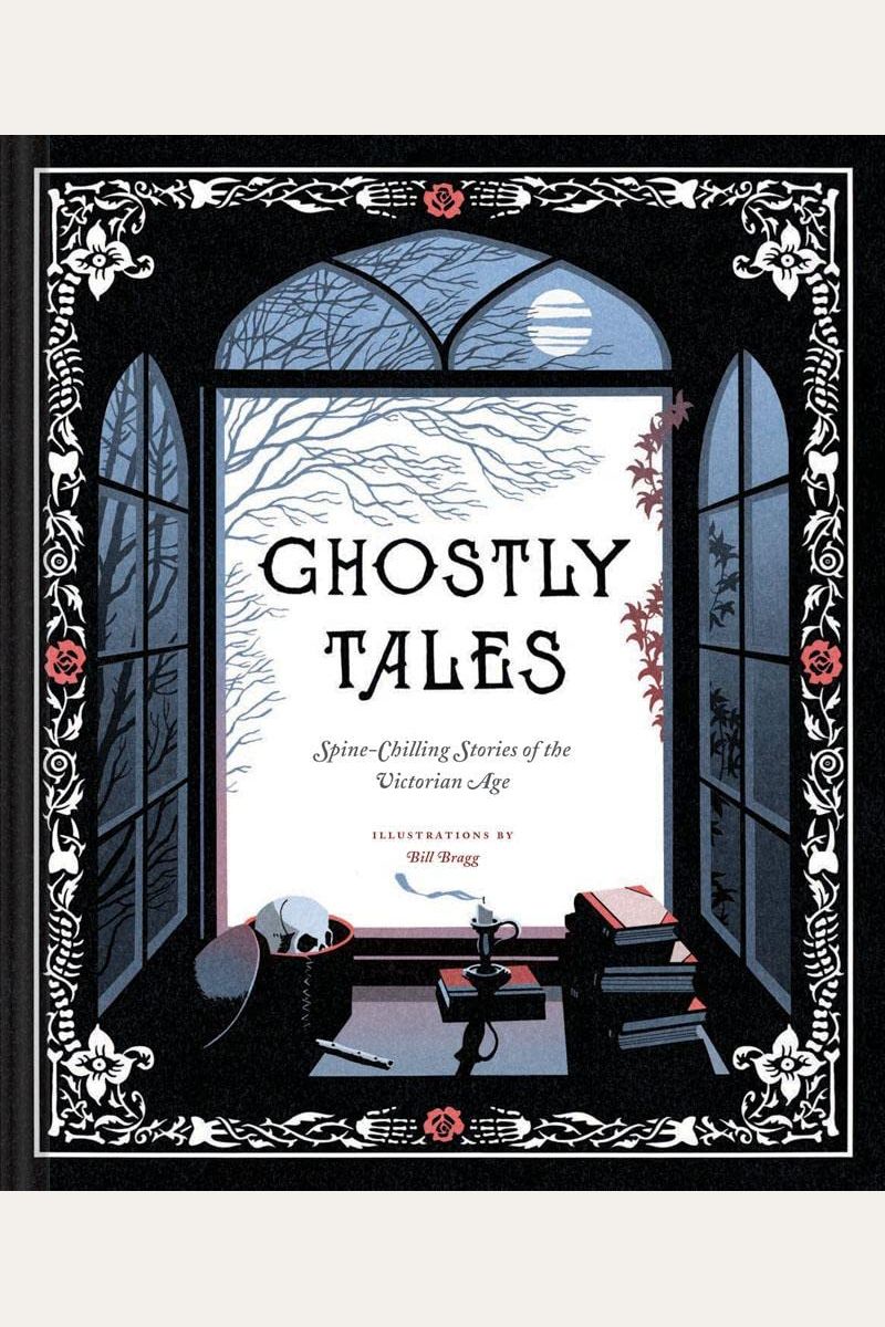 Ghostly Tales: Spine-Chilling Stories Of The Victorian Age (Books For Halloween, Ghost Stories, Spooky Book)