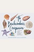 The Beachcomber's Companion: An Illustrated Guide to Collecting and Identifying Beach Treasures (Watercolor Seashell and Shell Collecting Book, Bea