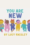 You Are New: (New Baby Books For Kids, Expectant Mother Book, Baby Story Book)