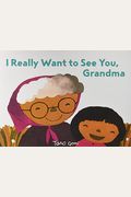 I Really Want To See You, Grandma: (Books For Grandparents, Gifts For Grandkids, Taro Gomi Book)