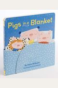 Pigs In A Blanket (Board Books For Toddlers, Bedtime Stories, Goodnight Board Book)