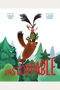 Unstoppable: (Family Read-Aloud Book, Silly Book About Cooperation)