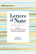 Letters Of Note: An Eclectic Collection Of Correspondence Deserving Of A Wider Audience (Book Of Letters, Correspondence Book, Private