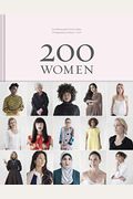 200 Women: Who Will Change The Way You See The World (Coffee Table Book, Inspiring Women's Book, Social Book, Graduation Book)