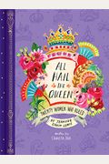 All Hail The Queen: Twenty Women Who Ruled (Royal Biographies, Famous Queens, Famous Women In History)