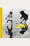 Joy!: Photographs Of Life's Happiest Moments (Uplifting Books, Happiness Books, Coffee Table Photo Books)